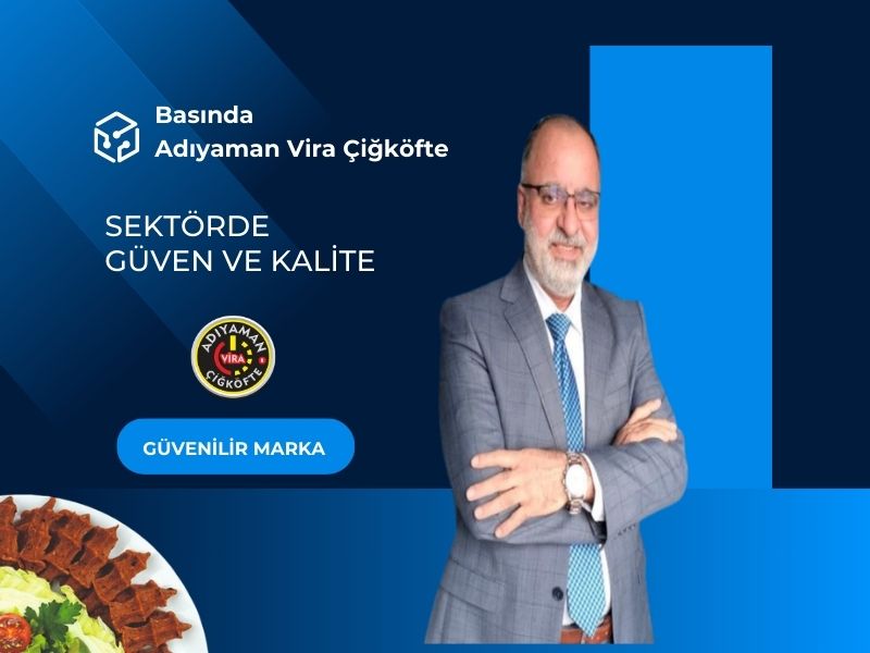 Adıyaman Vira Çiğköfte marka tanıtımı ve basın haberi görseliAdıyaman Vira Çiğköfte marka tanıtımı ve basın haberi görseli